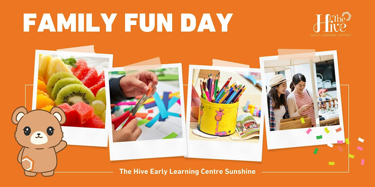 Family Fun Day - The Hive Early Learning Centre Sunshine