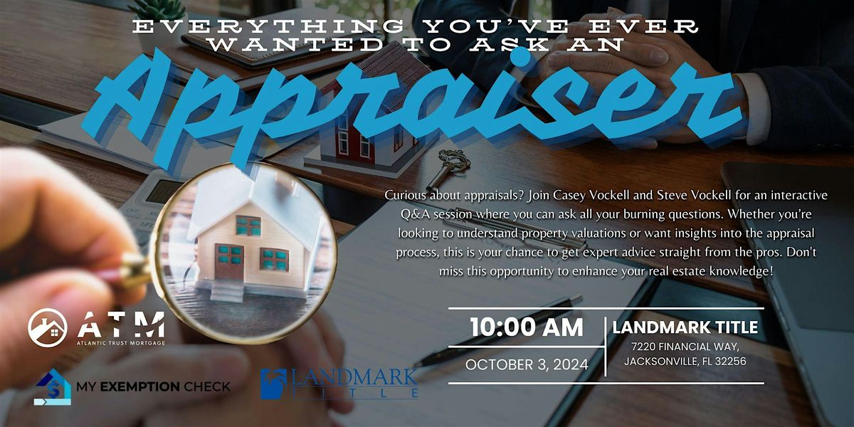 Everything You've Ever  Wanted to Ask an Appraiser