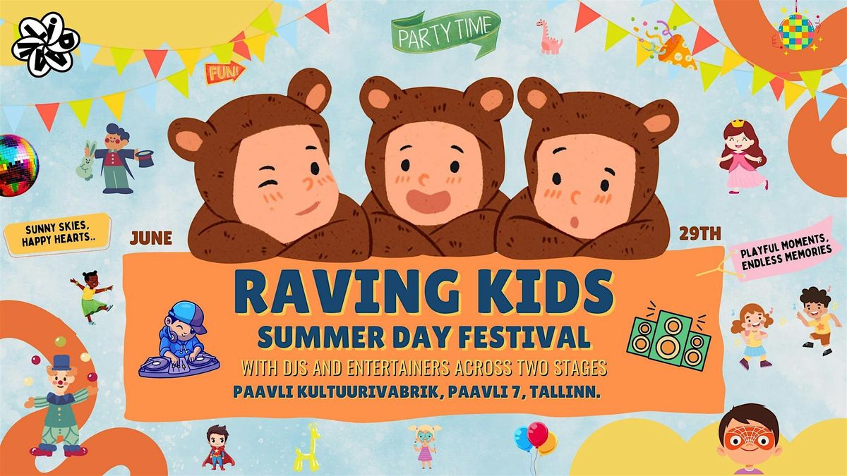 RAVING KIDS SUMMER DAY FESTIVAL WITH DJS & ENTERTAINERS