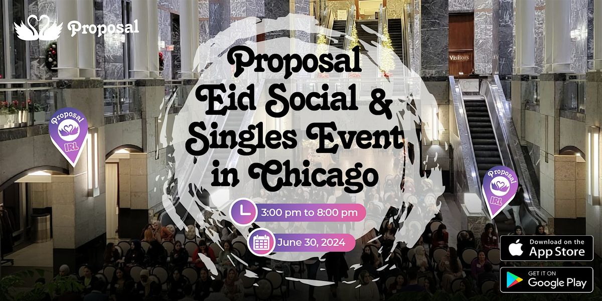 Proposal BIGGEST Eid Social & Muslim Singles event in Chicago