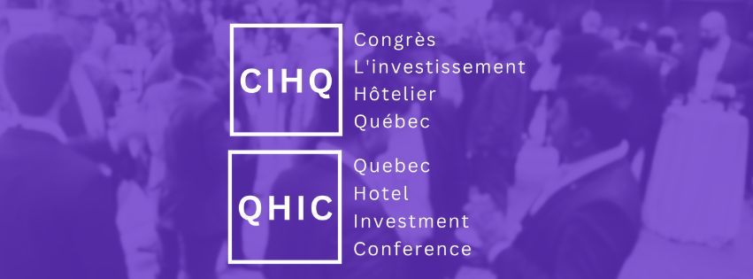 Congr\u00e8s L'investissement H\u00f4telier Qu\u00e9bec (CIHQ)