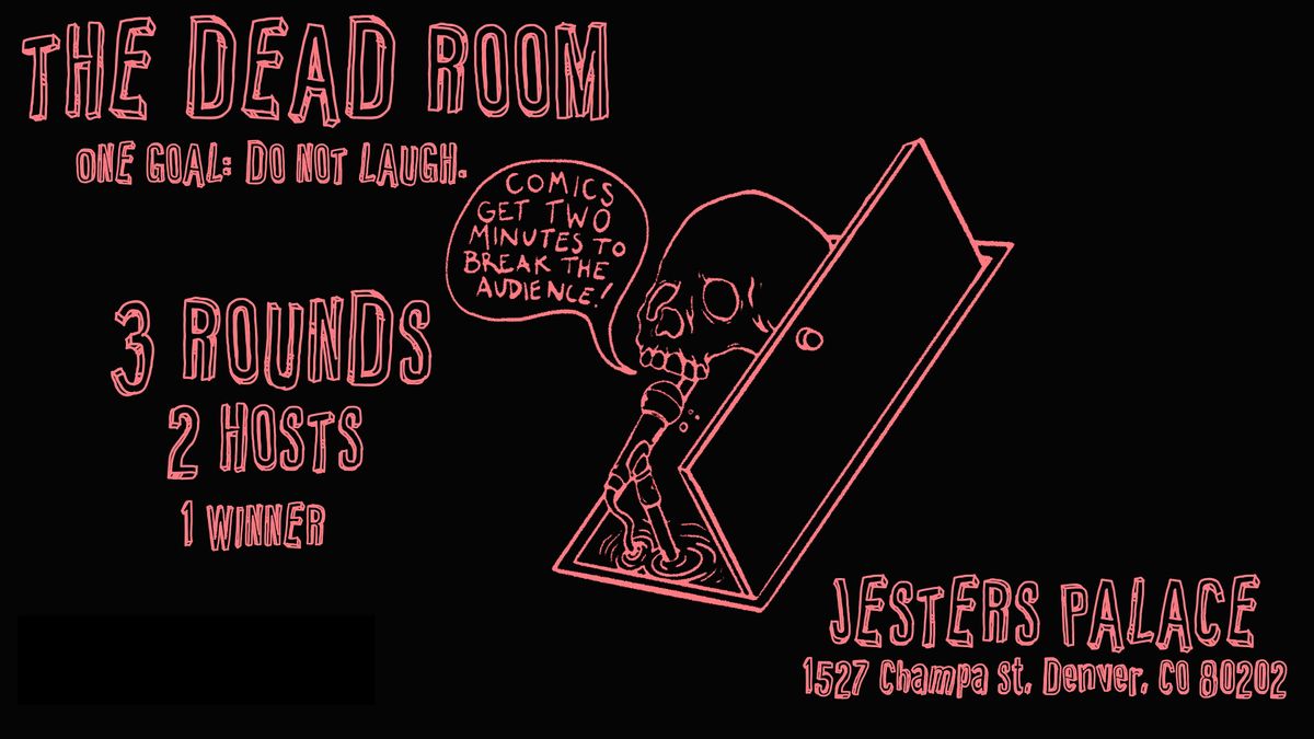 DeadRoom Comedy presents: The Dead Room