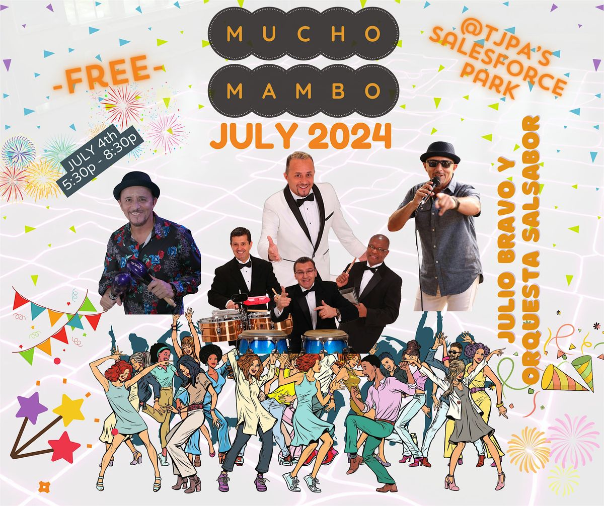 Mucho Mambo @TJPA's Salesforce Park Independence Day Ed (July 4th)