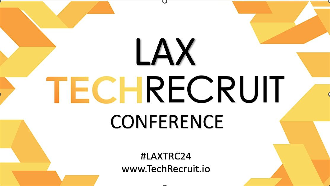 LAX TechRecruit Conference 2024