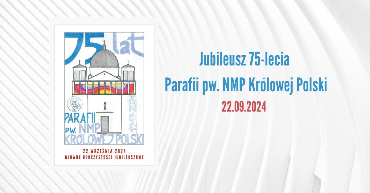 75-lecie Parafii pw. NMP Kr\u00f3lowej Polski w Micha\u0142owicach