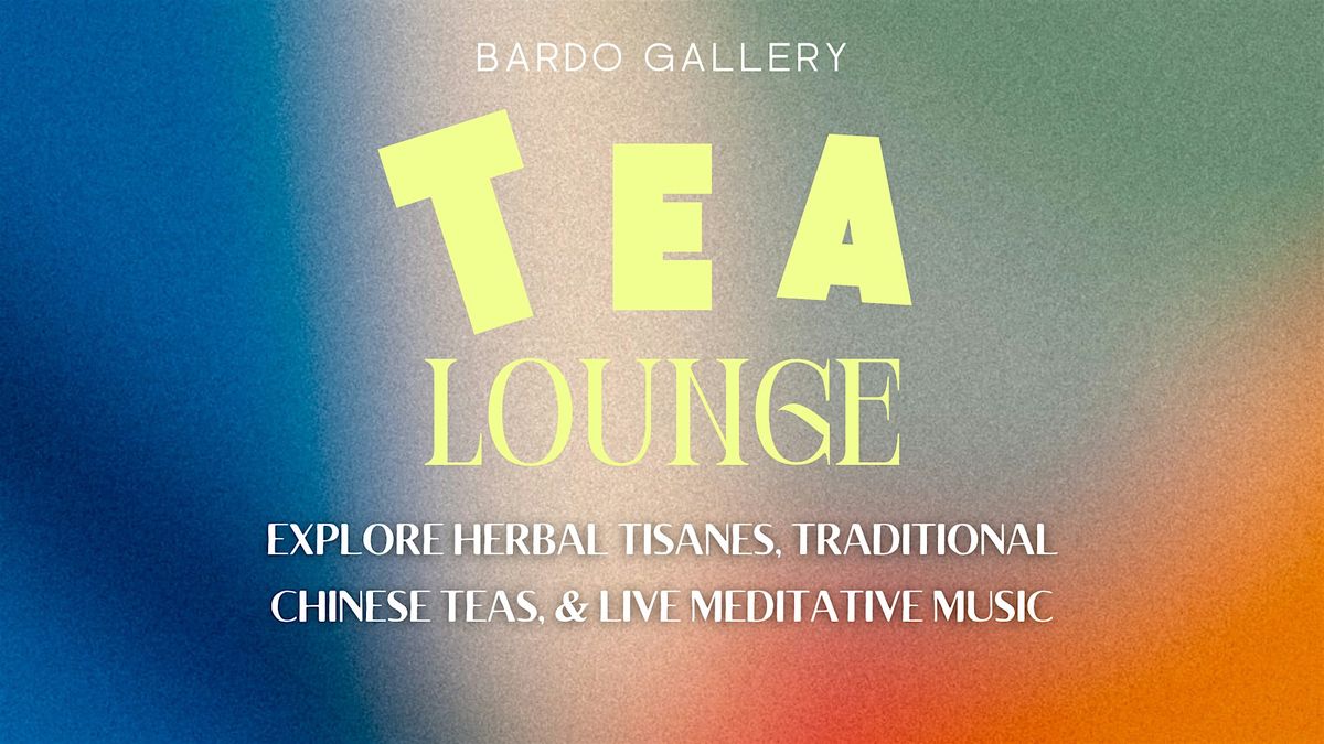 Tea Longe at Bardo Gallery