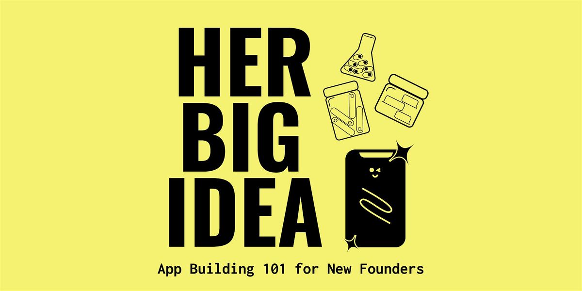 Her Big Idea: App Building 101 for New Founders