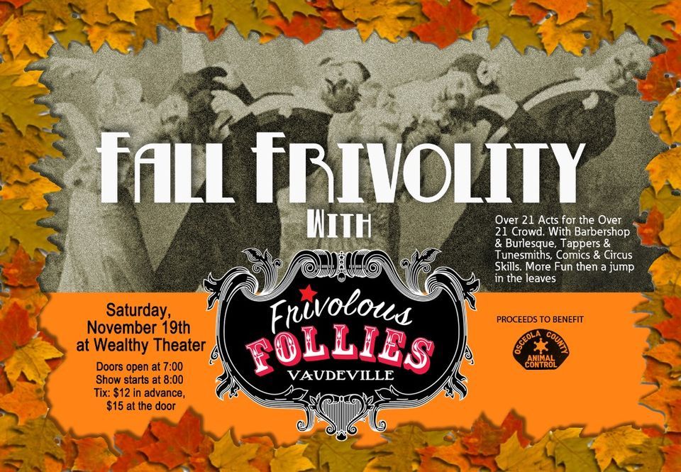 Trivolify Fall Frivolity with Frivolous Follies Vaudeville, Wealthy Theatre ...