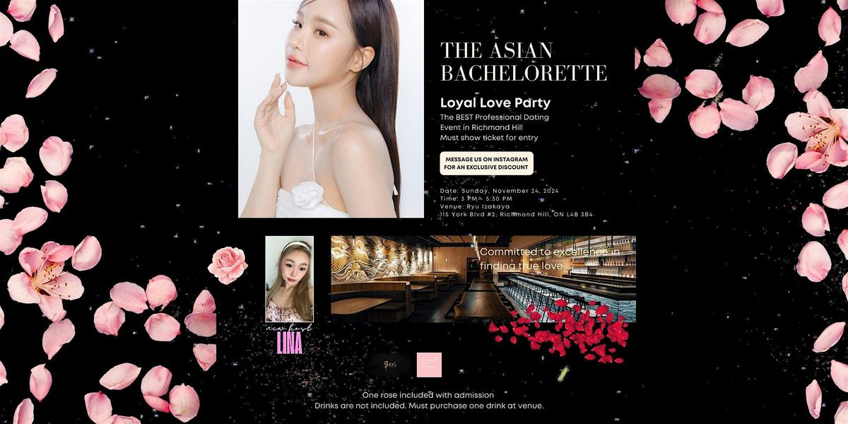 The Asian Bachelorette Loyal Love Party + Comp Rose