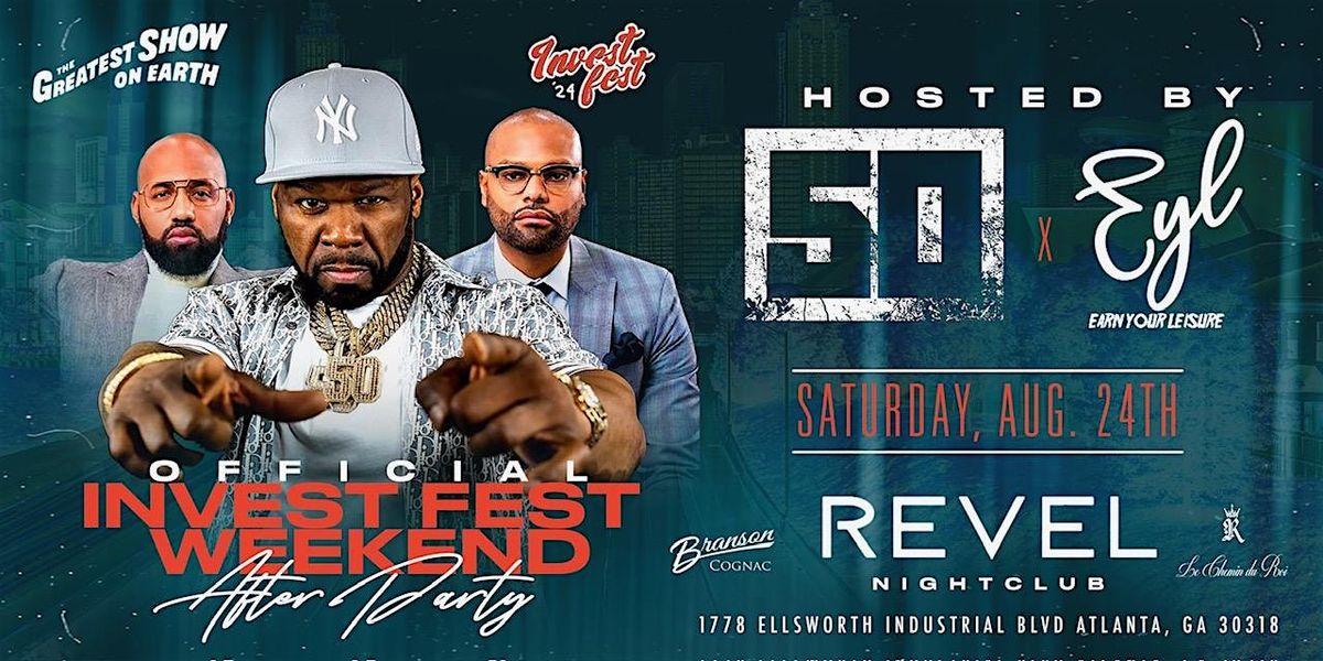 OFFICIAL INVEST FEST AFTER PARTY HOSTED BY 50 CENT x EARN YOUR LEISURE