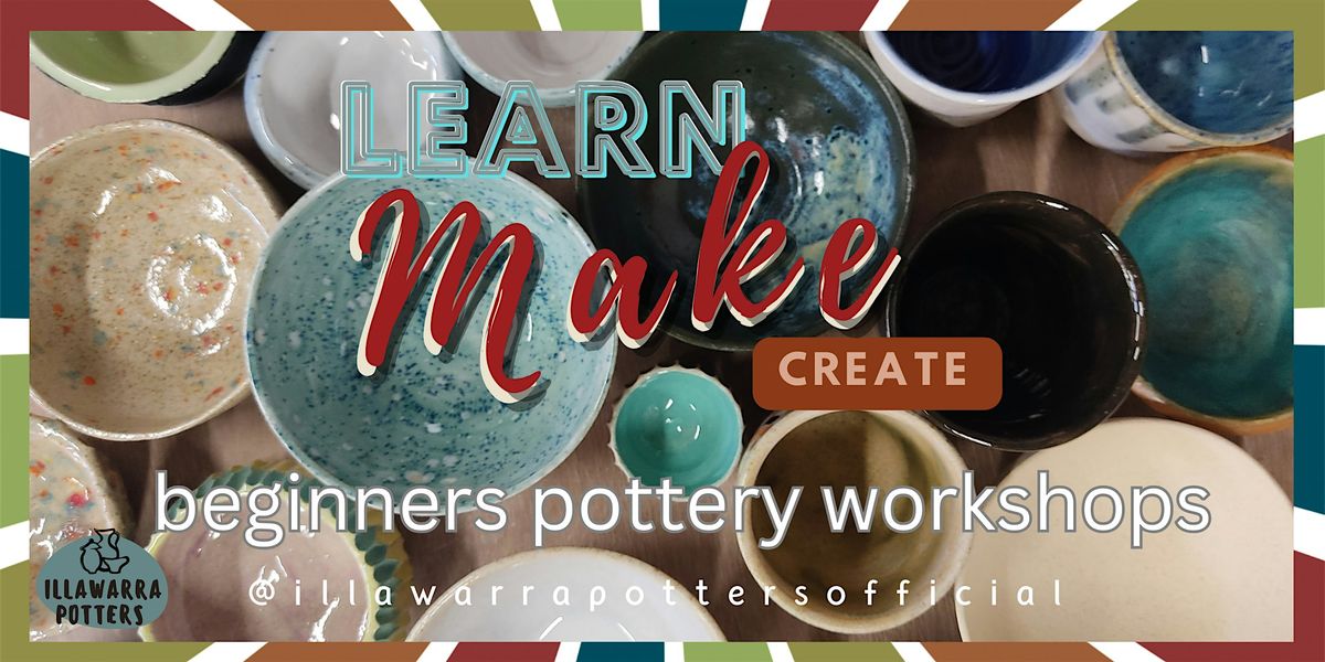 Learn Make Create  Pottery Workshops for Beginners -Saturday mornings