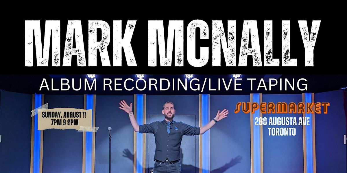 Mark McNally: Comedy Album Recording (7pm)