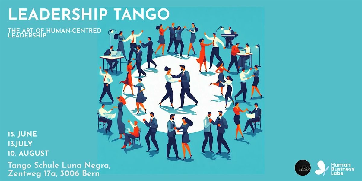 LEADERSHIP TANGO: The Art of Human-Centered Leadership