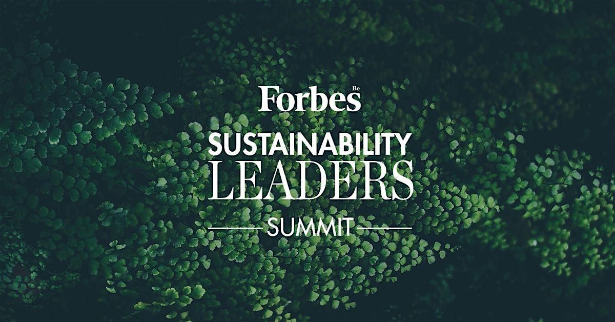 FORBES BE SUSTAINABILITY LEADERS SUMMIT 2024