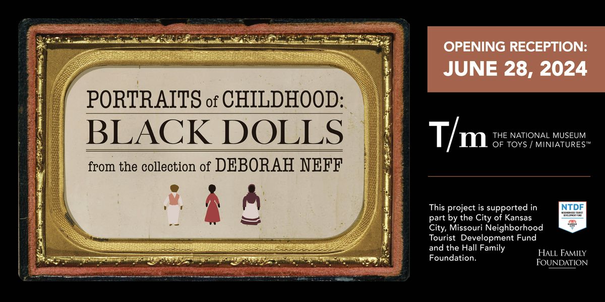 Portraits of Childhood: Black Dolls from the Collection of Deborah Neff