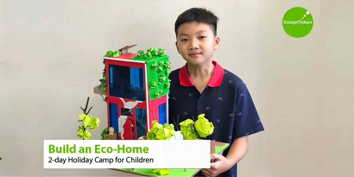 Build an Eco-Home: 2-day Camp (Dec)