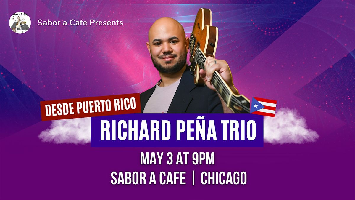 Richard Pe\u00f1a Trio @Sabor A Cafe, Chicago