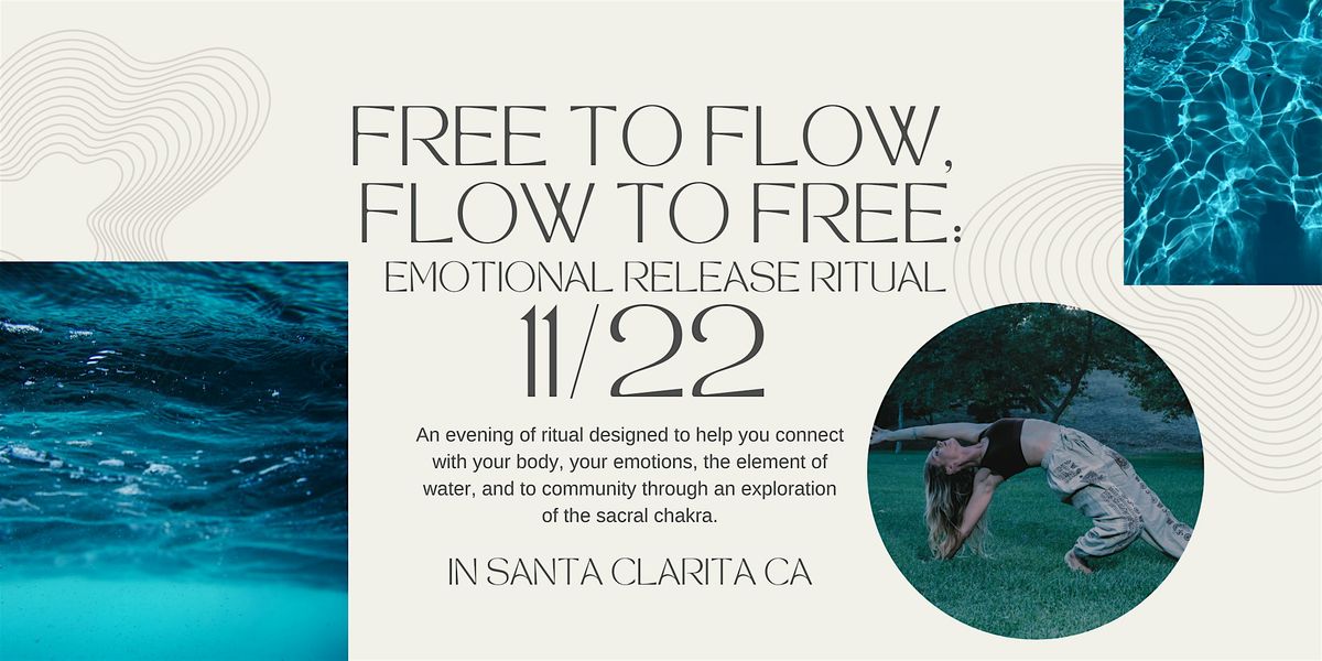 Free to Flow,  Flow to Free:  Emotional Release Ritual