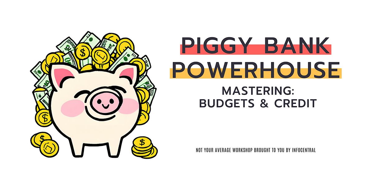 Piggy Bank Powerhouse: Mastering Budgets and Credit