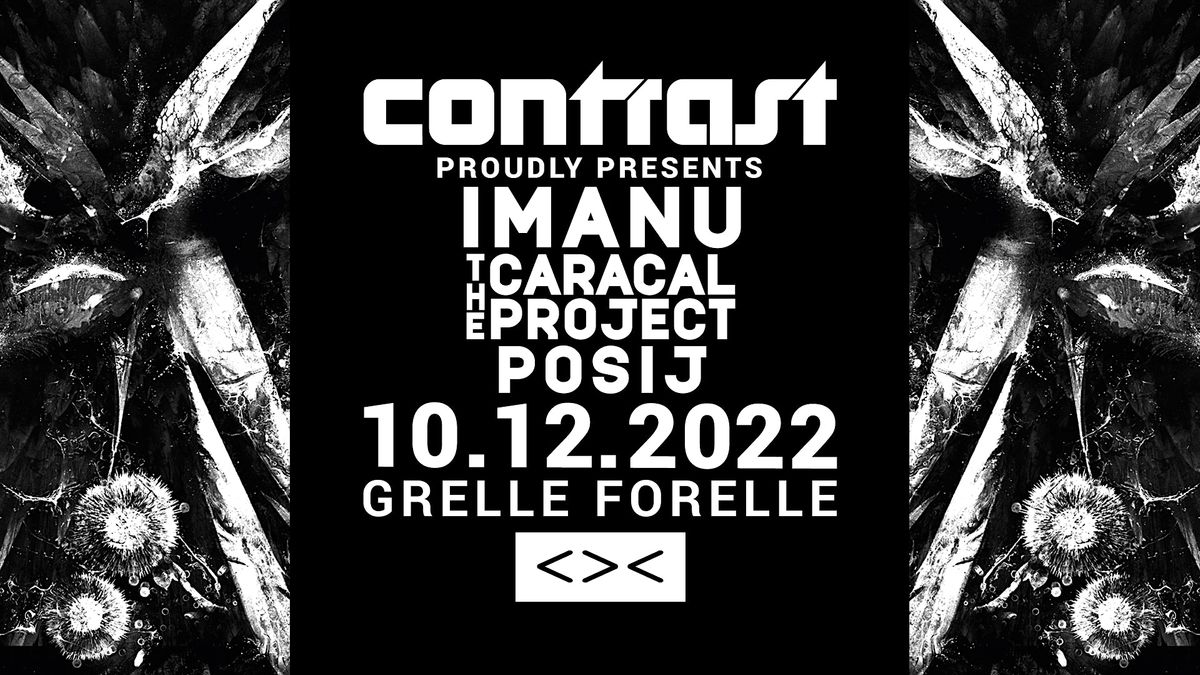 CONTRAST presents IMANU + THE CARACAL PROJECT + POSIJ | 18+