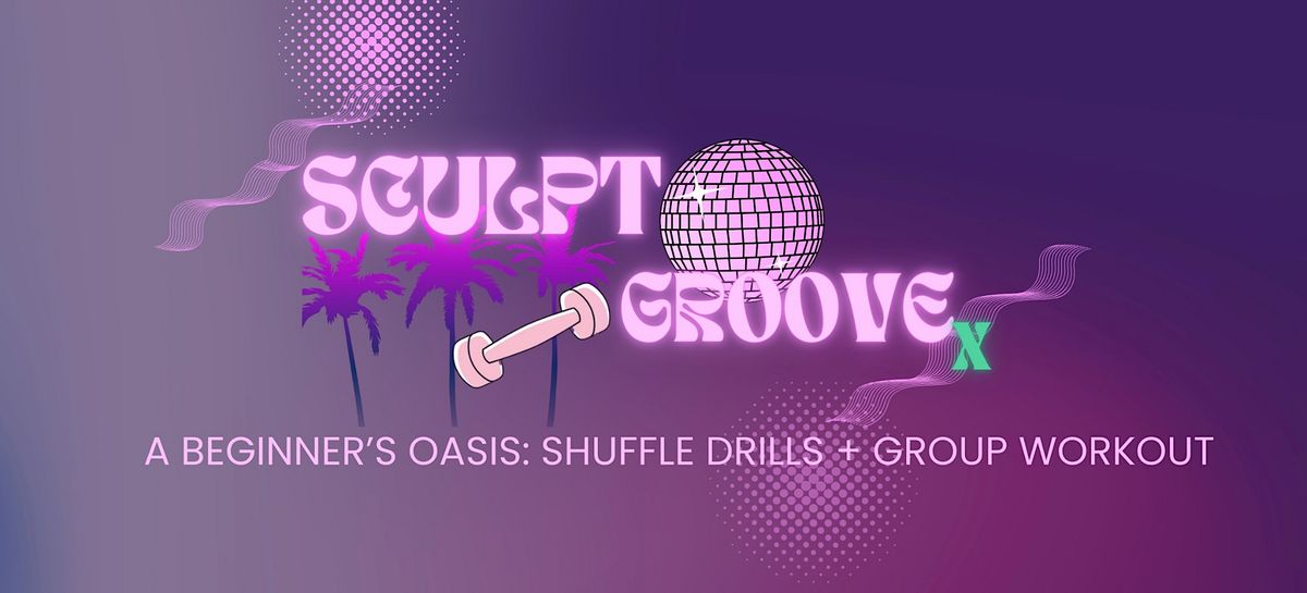 Sculpt Groove Xperience