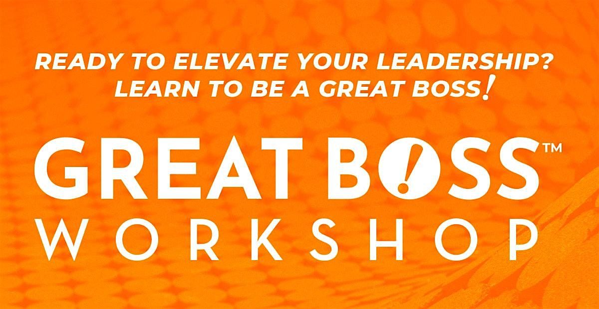 How To Be A Great Boss Workshop - TORONTO