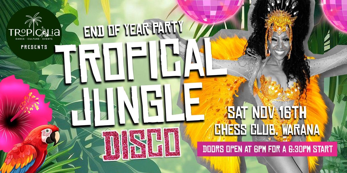 TROPICAL JUNGLE DISCO - Tropicalia's End of year party