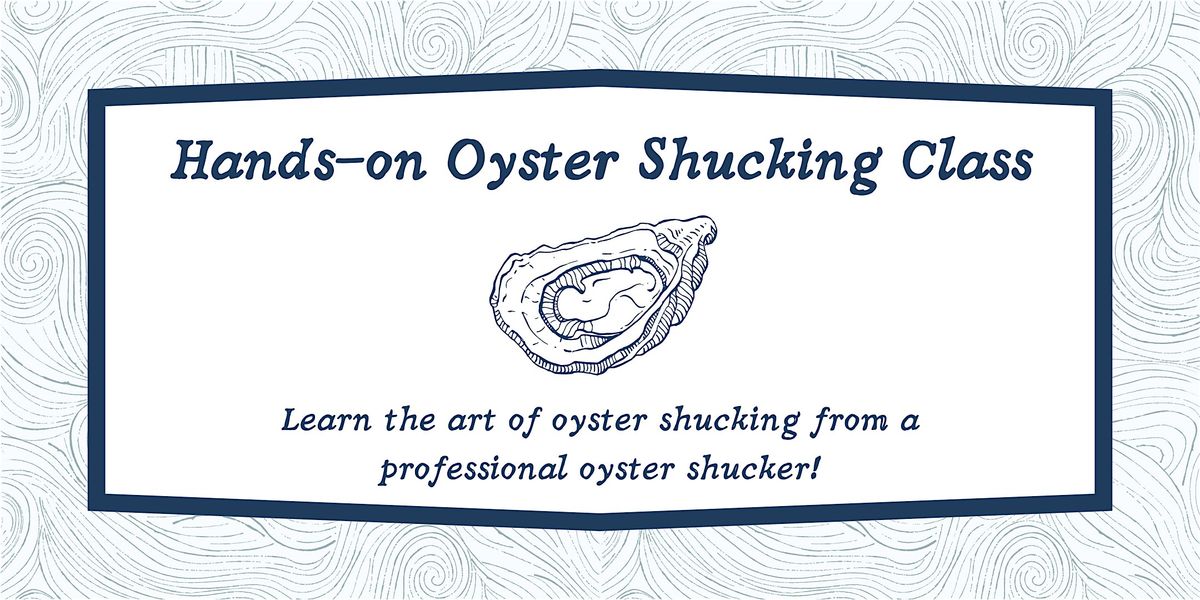 Fall & Holiday Oyster Shucking Classes