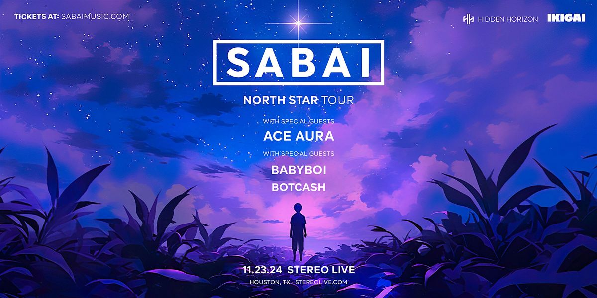 SABAI: North Star Tour - Stereo Live Houston