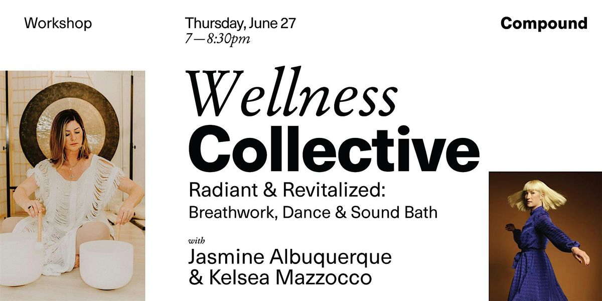 Wellness Collective: Radiant & Revitalized: Breathwork, Dance & Sound Bath