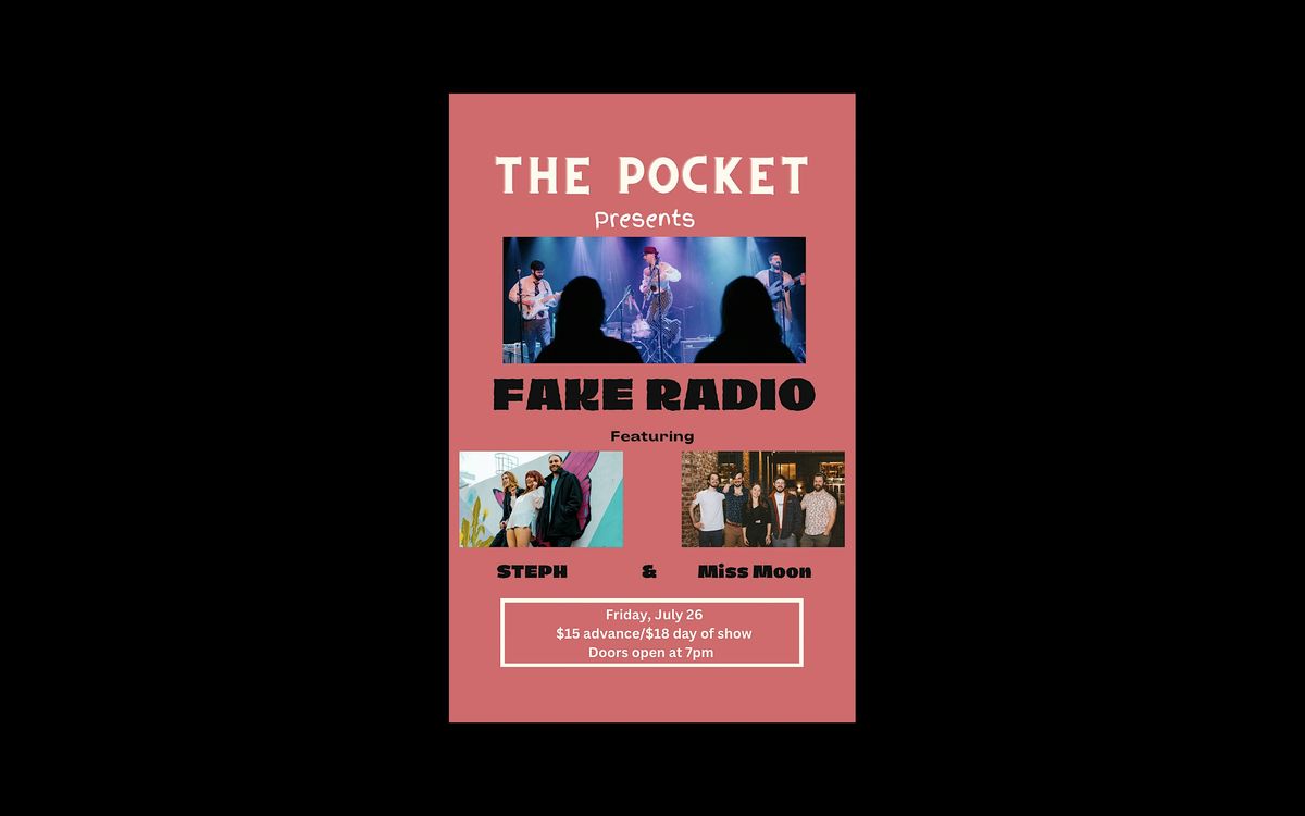 The Pocket Presents: Fake Radio w\/ STEPH + Miss Moon Rising