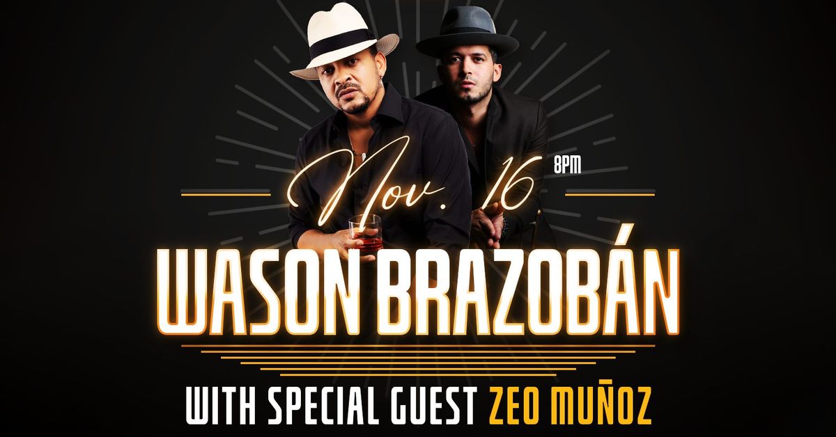 Wason Brazoban with Special Guest Zeo Munoz