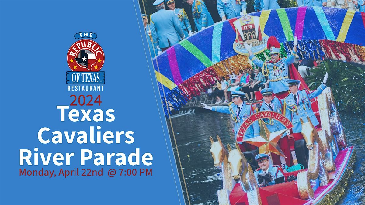 2024 Texas Cavaliers River Parade @ The Republic of Texas Restaurant