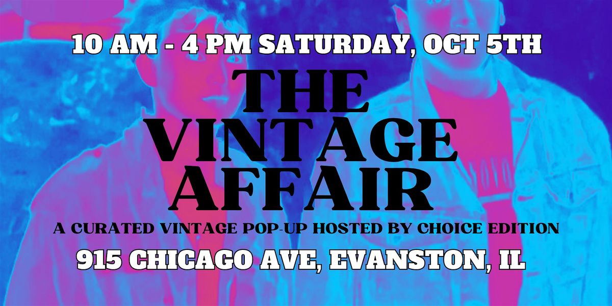 The Vintage Affair - A Curated Vintage Pop Up by Choice Edition