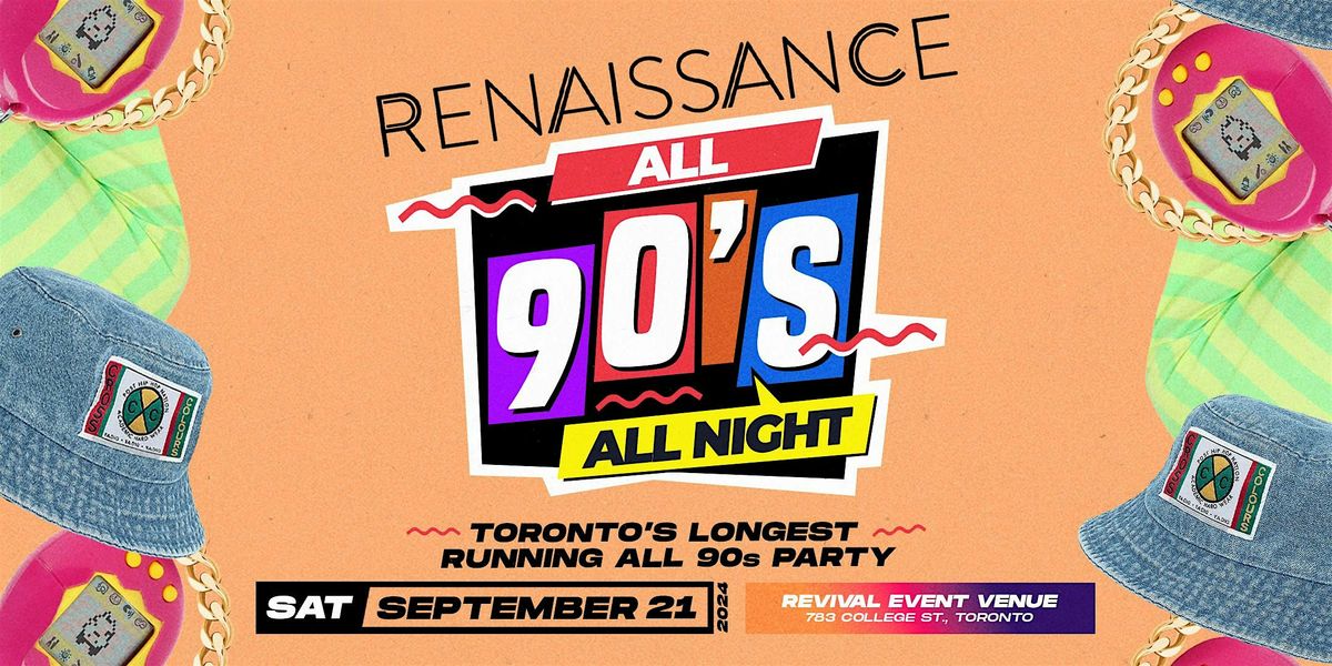 RENAISSANCE - ALL 90s w\/D'Bandit, Mastermind, DJX, Agile, & Mista Jiggz