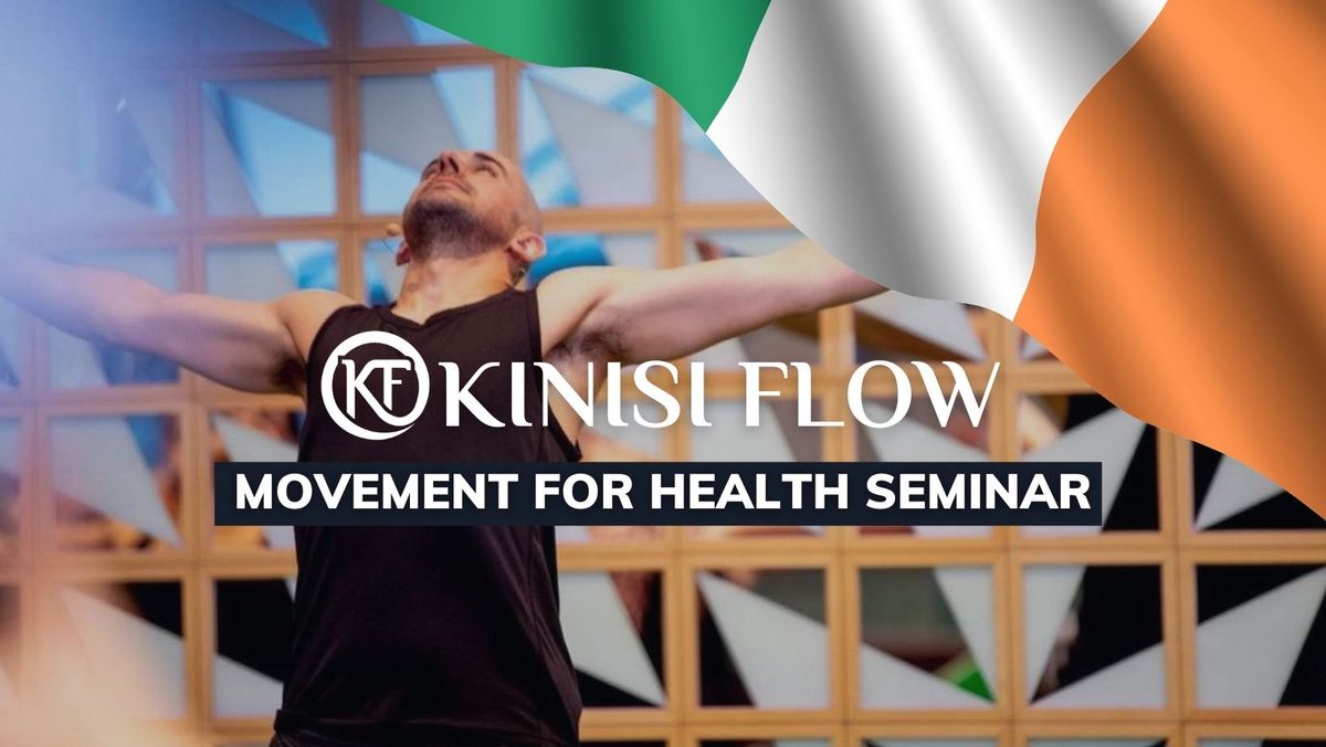 The Kinisi Flow\u00ae Movement for Health Seminar - Dublin Ireland 