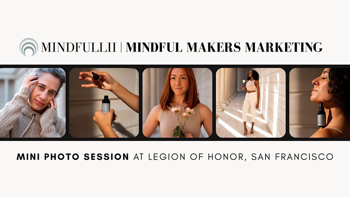 Mini Photo Session (Legion of Honor) | Mindful Makers Marketing