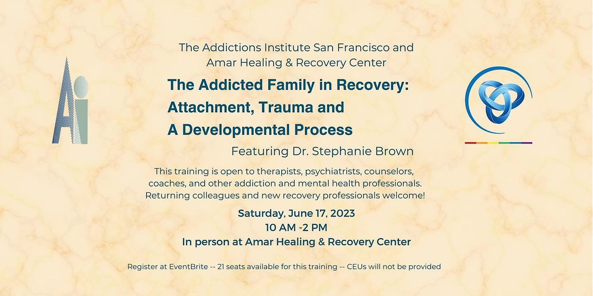 The Addicted Family in Recovery featuring Dr. Stephanie Brown