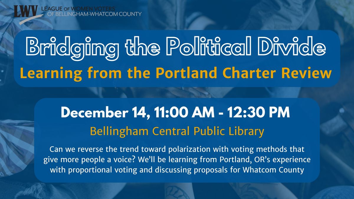 Bridging the Political Divide in Whatcom County Learning from the Portland Charter Review