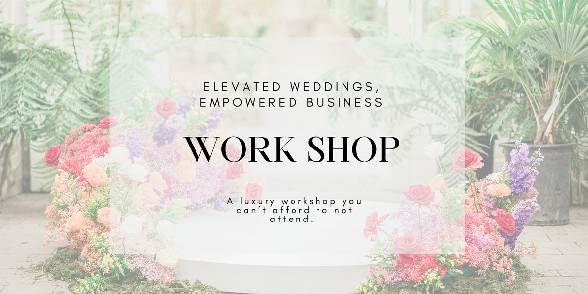 Elevated Weddings, Empowered Business