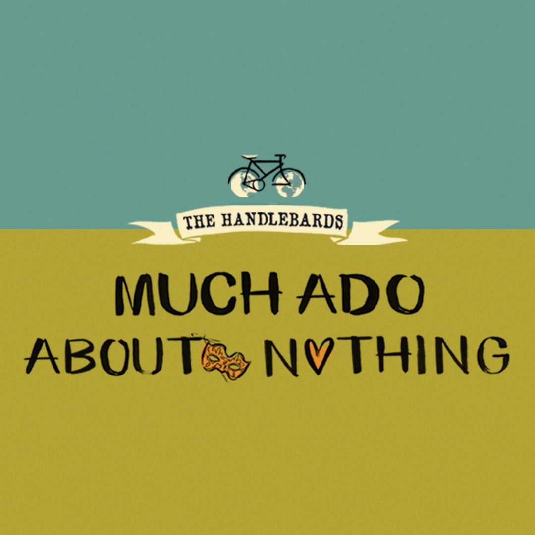 The HandleBards open air theatre - Much Ado About Nothing