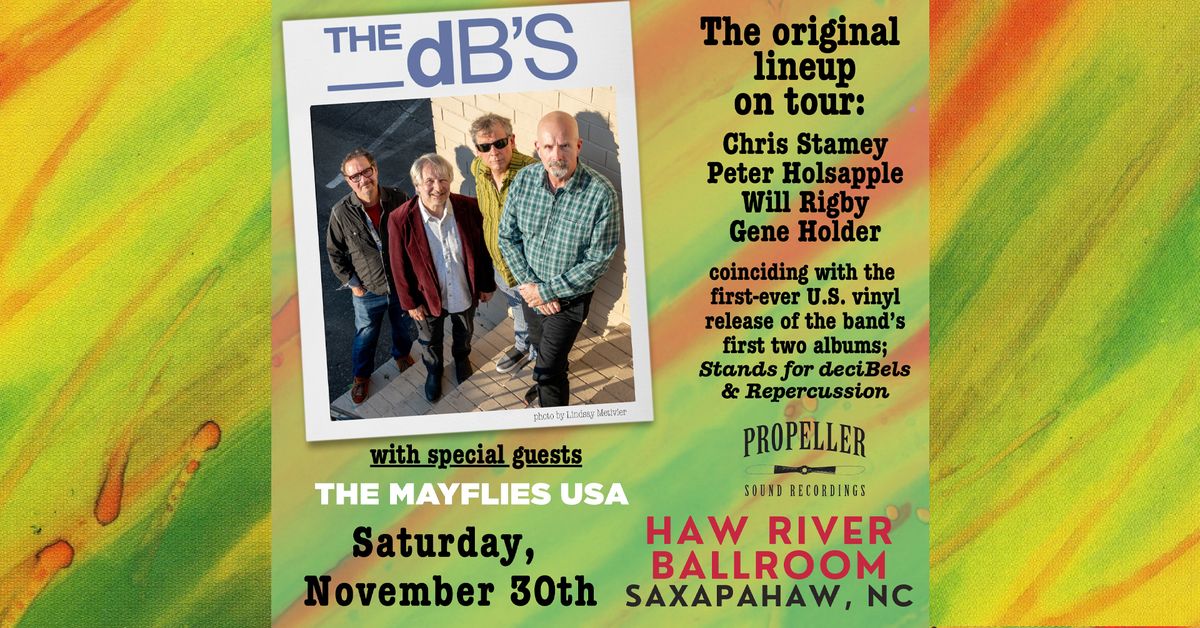 The dB\u2019s with The Mayflies USA at Haw River Ballroom \u2013 presented by Cat's Cradle