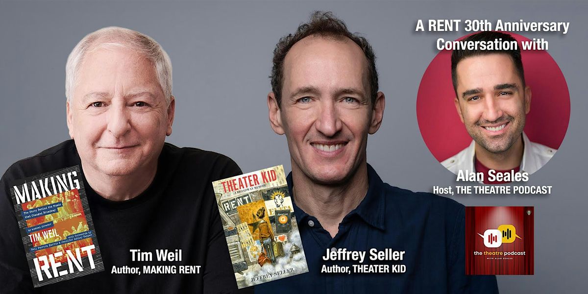 RENT at 30: A Conversation with Tim Weil, Jeffrey Seller and Alan ...