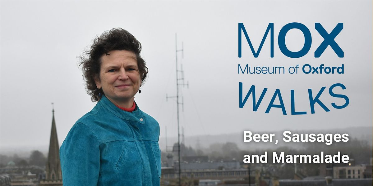 Museum of Oxford Walks: Beer, Sausages and Marmalade