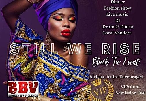 "Still We Rise" African Inspired  Fashion Gala