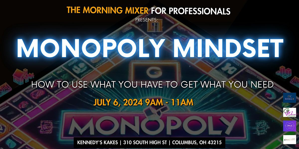 Monopoly Mindset: How to Use What You Have to Get What You Need.