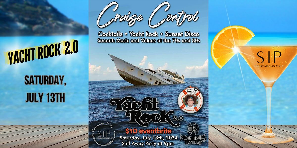 **CRUISE CONTROL** YACHT ROCK 2.0 - SUMMER EVENT AT SIP