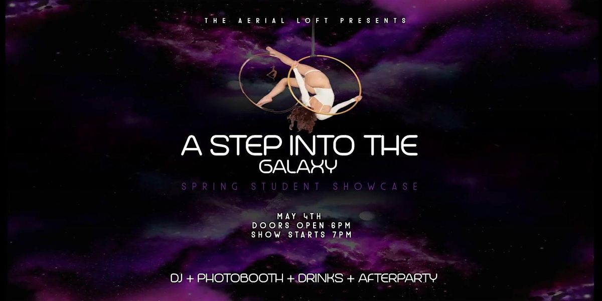 A Step Into  The Galaxy\/Spring Student Showcase