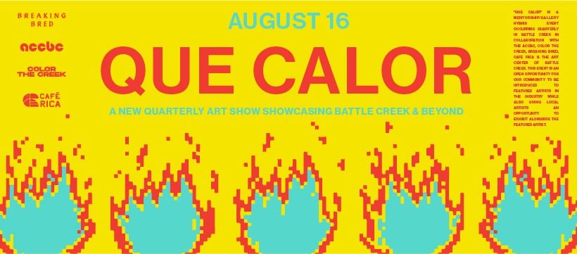 Que Calor Art Series - Color The Creek Group Show