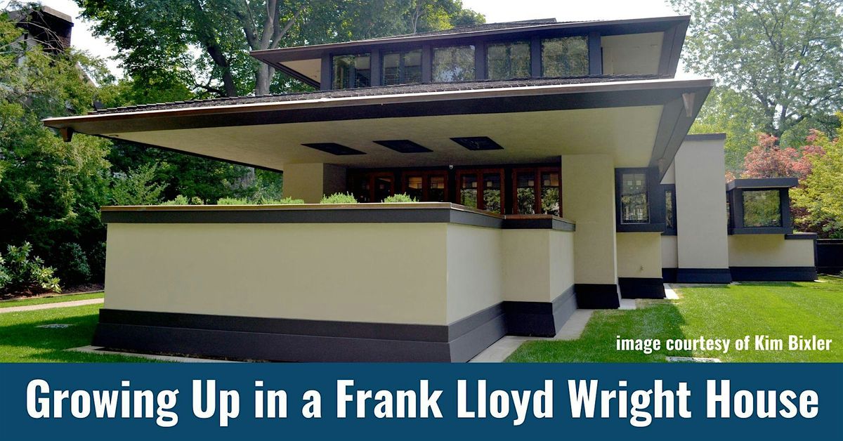 Growing Up in a Frank Lloyd Wright House